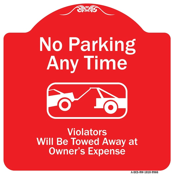Signmission No Parking Any Time Violators Will Towed Away Heavy-Gauge Aluminum Sign, 18" x 18", RW-1818-9966 A-DES-RW-1818-9966 - main